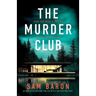 The Murder Club: An Absolutely Gripping Thriller with a Jaw-Dropping Twist
