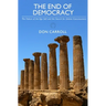 The End of Democracy: The Failure of the Ego Self and the Search for Unitive Consciousness