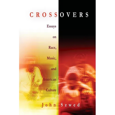 Crossovers: Essays on Race, Music, and American Culture