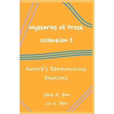 Mysteries of Frost - Collection 3: Aurora's Rambunctious Reunions
