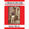 A Singular Education: A German Bachelor in New York (1964-1974)