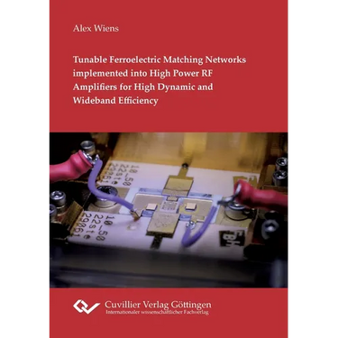 Tunable Ferroelectric Matching Networks implemented into High Power RF Amplifiers for High Dynamic and Wideband Efficiency