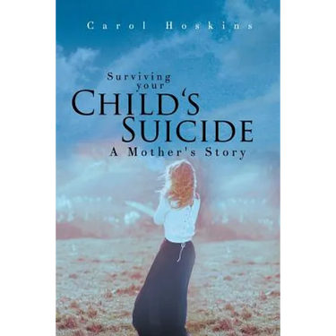 Surviving your Child's Suicide: A Mother's Story