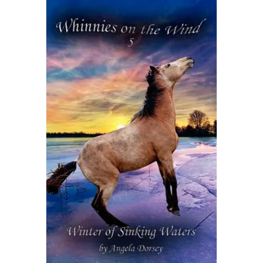 Winter of Sinking Waters: A Wilderness Horse Adventure