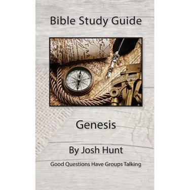 Bible Study Guide -- Genesis: Good Questions Have Groups Talking