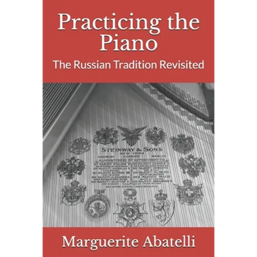 Practicing the Piano: The Russian Tradition Revisited