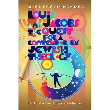Louis Jacobs and the Quest for a Contemporary Jewish Theology