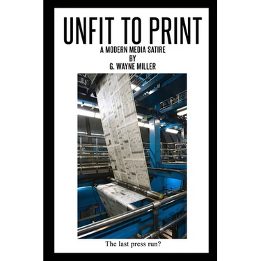 Unfit to Print: A Modern Media Satire