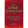The One Command: Six Steps to Attract Wealth with the Power of Your Mind