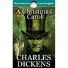 A Christmas Carol: CEFR level B1 (ELT Graded Reader)
