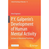 P.Y. Galperin's Development of Human Mental Activity: Lectures in Educational Psychology