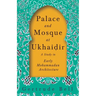 Palace and Mosque at Ukhaiḍir - A Study in Early Mohammadan Architecture