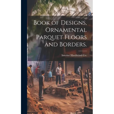 Book of Designs, Ornamental Parquet Floors and Borders.