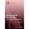 Recycling of Waste Oils: Technology and Application: Technology and Application: Technology and Application
