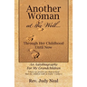 Another Woman at the Well....: Through Her Childhood Until Now, an Autobiography for My Grandchildren.