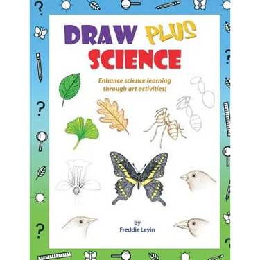 Draw Plus Science: A step by step drawing guide that enhances science learning