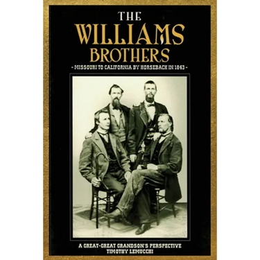The Williams Brothers: Missouri to California by Horseback in 1843: A Great-Great Grandson's Perspective