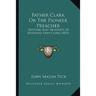 Father Clark Or The Pioneer Preacher: Sketches And Incidents Of Reverend John Clark (1855)