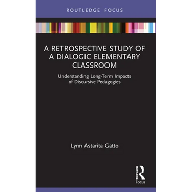 A Retrospective Study of a Dialogic Elementary Classroom: Understanding Long-Term Impacts of Discursive Pedagogies