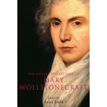The Collected Letters of Mary Wollstonecraft