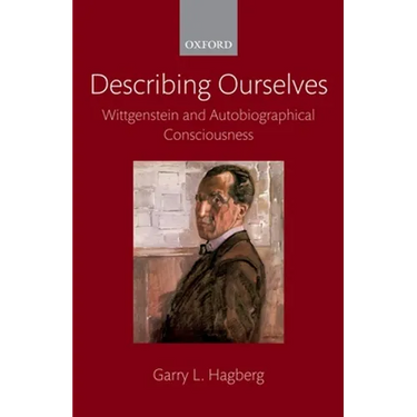 Describing Ourselves: Wittgenstein and Autobiographical Consciousness