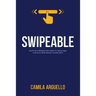 Swipeable: Avoid The 8 Mistakes Men Make On Dating Apps & Discover What Women Actually Want