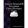 "Amazon DynamoDB Encryption Client Developer Guide