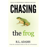Chasing the Frog: How to Succeed in Life with an Empowering Morning Routine