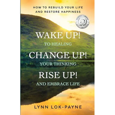 Wake Up! Change Up! Rise Up!: Practical Tools for Personal Transformation