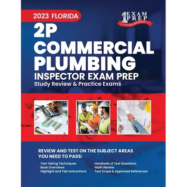 2023 Florida 2P Commercial Plumbing Inspector Exam Prep: 2023 Study Review & Practice Exams