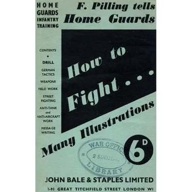 HOW TO FIGHT (F Pilling Tells Home Guards) HOME GUARDS INFANTRY TRAINING: How To Fight