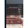 Our Misunderstood Bible; Common Errors About Bible Texts and Truths