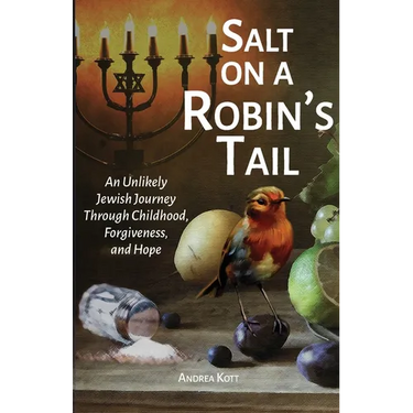 Salt on a Robin's Tail: An Unlikely Jewish Journey Through Childhood, Forgiveness, and Hope
