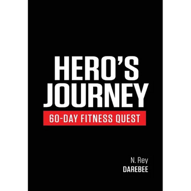 Hero's Journey 60 Day Fitness Quest: Take part in a journey of self-discovery, changing yourself physically and mentally along the way