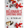 The Billionaire's Christmas Bride: Standalone Fake Relationship Holiday Romance