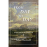 From Day to Day: Helpful Words for the Christian Life: Daily Readings for a Year