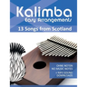 Kalimba Easy Arrangements - 13 Songs from Scotland: Ohne Noten - No Music Notes + MP3-Sound Downloads