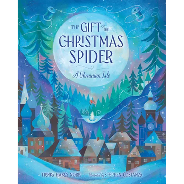 The Gift of the Christmas Spider: A Ukrainian Tale