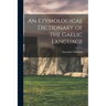 An Etymological Dictionary of the Gaelic Language