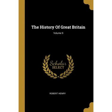 The History Of Great Britain; Volume 9