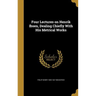 Four Lectures on Henrik Ibsen, Dealing Chiefly With His Metrical Works