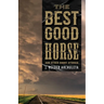 The Best Good Horse: And Other Short Stories