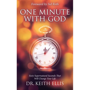 One Minute With God: Sixty Supernatural Seconds that will Change Your Life