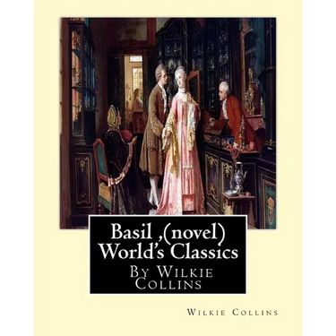 Basil, By Wilkie Collins (novel) World's Classics