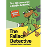 The Fallacy Detective: Thirty-Eight Lessons on How to Recognize Bad Reasoning