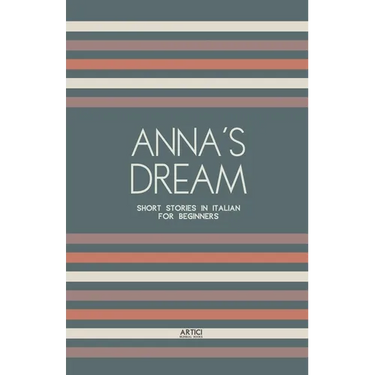 Anna's Dream: Short Stories in Italian for Beginners