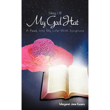 Taking Off My God Hat: A Peek Into My Life with Scripture