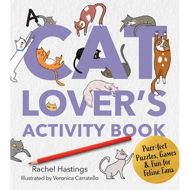 A Cat Lover's Activity Book: Purr-Fect Puzzles, Games & Fun for Feline Fans