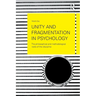 Unity and Fragmentation in Psychology: The Philosophical and Methodological Roots of the Discipline