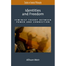 Identities and Freedom: Feminist Theory Between Power and Connection